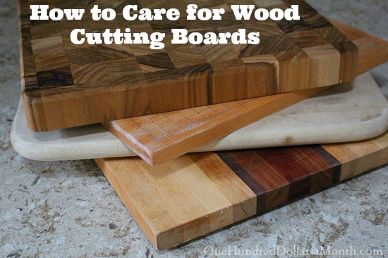 How to Care for Wood Cutting Boards - One Hundred Dollars a Month