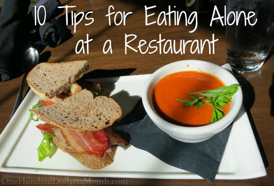 10 Tips For Eating Alone At A Restaurant One Hundred Dollars A Month